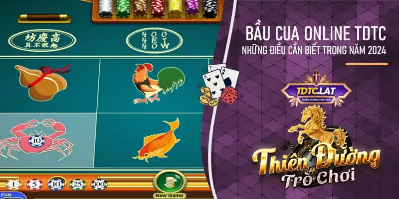 bầu cua online tại tdtc - thiên đường trò chơi có xuất phát từ trò hoo hey how 