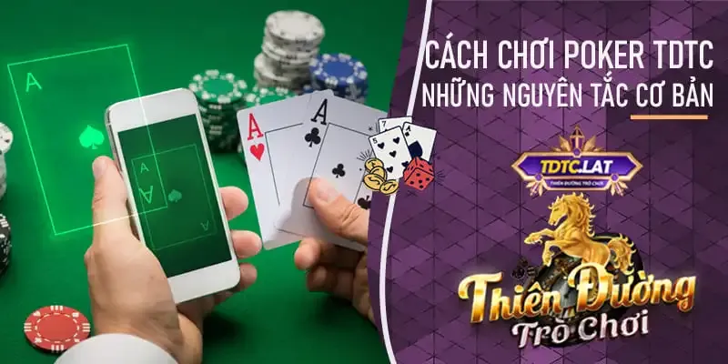 cách chơi poker tdtc - thiên đường trò chơi