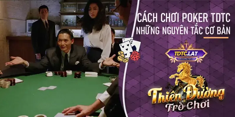 cách chơi poker từ chuyên gia tdtc - thiên đường trò chơi