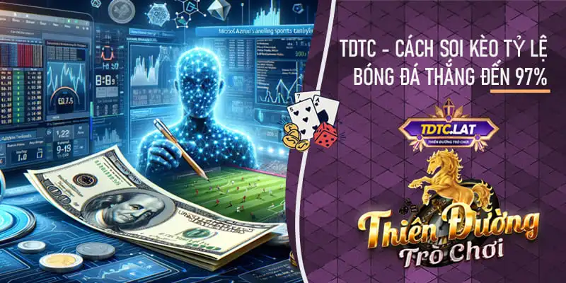 tdtc - thiên đường trò chơi: kèo tỷ lệ bóng đá luôn biến động