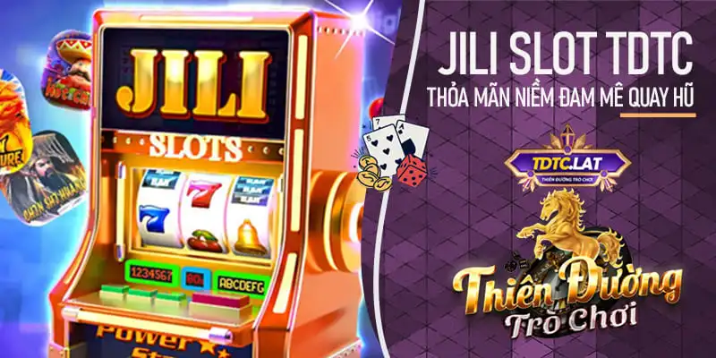 tdtc thiên đường trò chơi jili slot