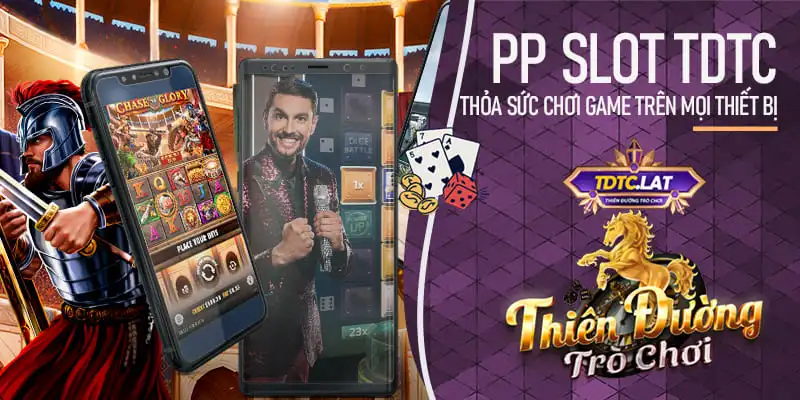 PP Slot TDTC - Thiên đường trò chơi