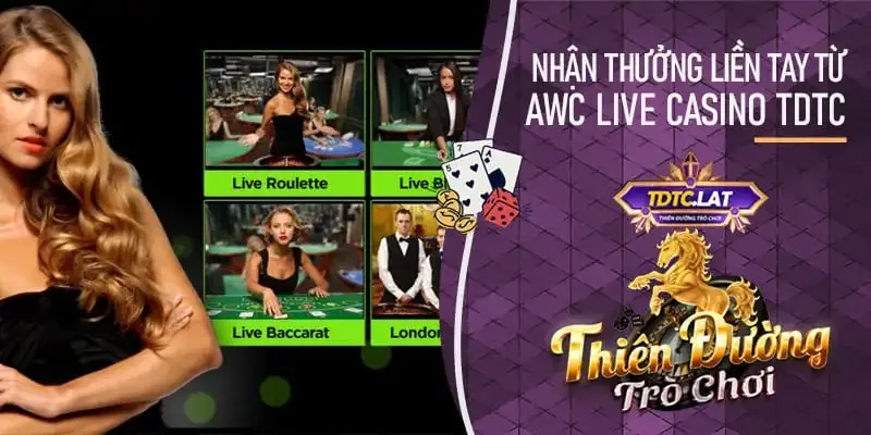  AWC Live Casino tdtc thiên đường trò chơi