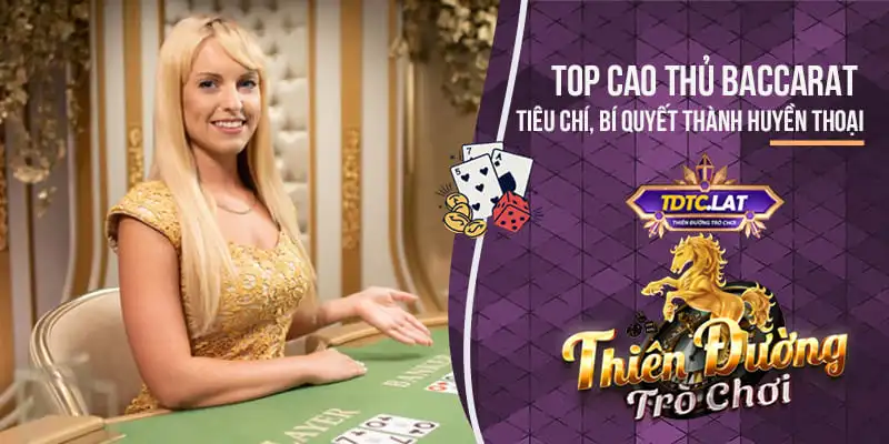 cao thủ baccarat tdtc thiên đường trò chơi