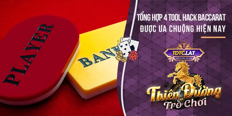 Tool Hack Baccarat TDTC Thiên đường trò chơi