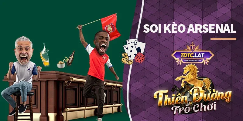 Soi Kèo Arsenal: Phân Tích, Dự Đoán & Nhận Định Cùng TDTC