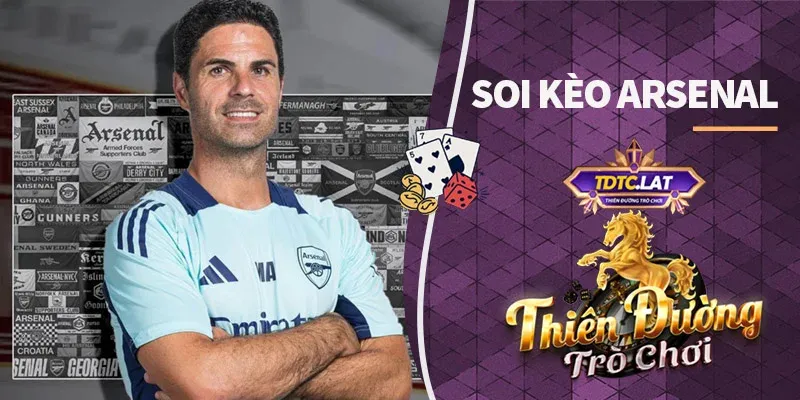 Soi Kèo Arsenal: Phân Tích, Dự Đoán & Nhận Định Cùng TDTC