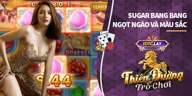 Khám Phá Sugar Bang Bang TDTC Ngọt Ngào Và Đầy Màu Sắc