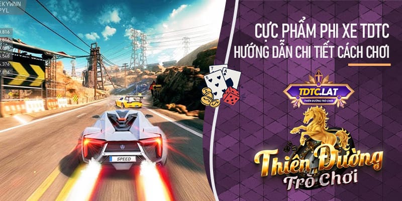 cực phẩm phi xe tdtc - thiên đường trò chơi