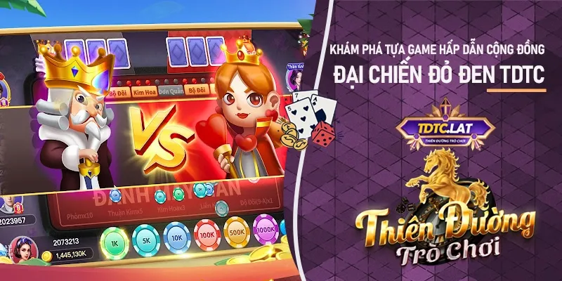 Đại chiến đỏ đen TDTC - Thiên đường trò chơi