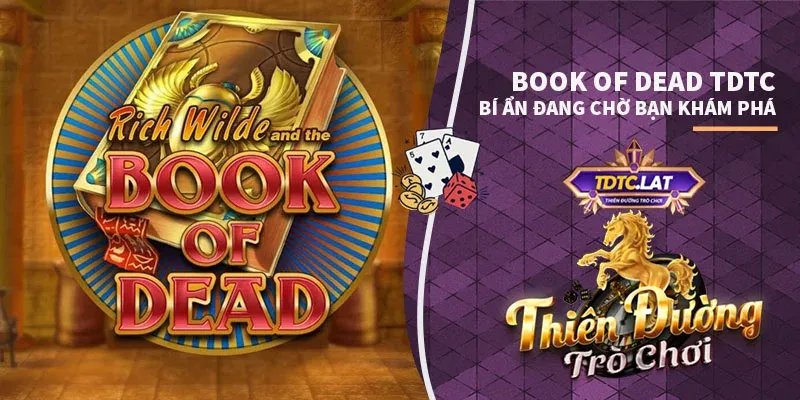 book of dead tdtc thiên đường trò chơi