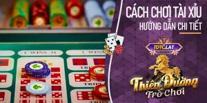 cách chơi tài xỉu TDTC - Thiên đường trò chơi