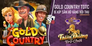 gold country tdtc - thiên đường trò chơi