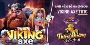 Viking Axe TDTC - Thiên đường trò chơi