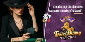 Các Cầu Trong Baccarat TDTC Thiên đường trò chơi